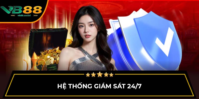 Hệ thống giám sát 24/7