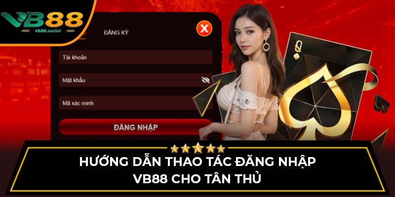 Hướng dẫn thao tác đăng nhập VB88 cho tân thủ