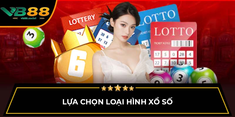 Lựa chọn loại hình xổ số